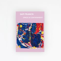 Sam Francis >SPACE & CONTAINMENT<