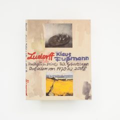 Klaus Fußmann. Anlässlich seines 70. Geburtstags. Arbeiten von 1970 bis 2008